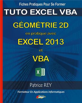 Couverture du livre « Géométrie 2d en pratique avec excel 2013 et vba » de Patrice Rey aux éditions Books On Demand