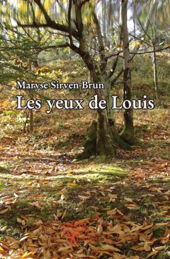 Couverture du livre « Les yeux de Louis » de Maryse Sirven-Brun aux éditions Edilivre