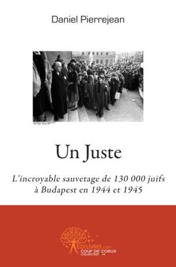 Couverture du livre « Un juste » de Daniel Pierrejean aux éditions Edilivre