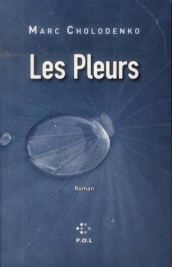 Couverture du livre « Les pleurs » de Marc Cholodenko aux éditions P.o.l