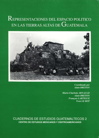 Couverture du livre « Representaciones del espacio político en las tierras altas de Guatemala » de Alain Breton aux éditions Centro De Estudios Mexicanos