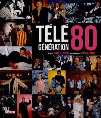 Couverture du livre « La télévision des années 80 » de Pascal Baril et Gilbert Jouin aux éditions Toucan