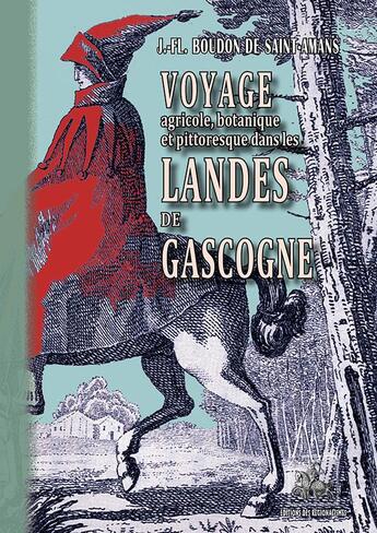 Couverture du livre « Voyage agricole, botanique et pittoresque dans les Landes de Gascogne » de Jean-Fioriimond Boudon De Saint-Amans aux éditions Editions Des Regionalismes