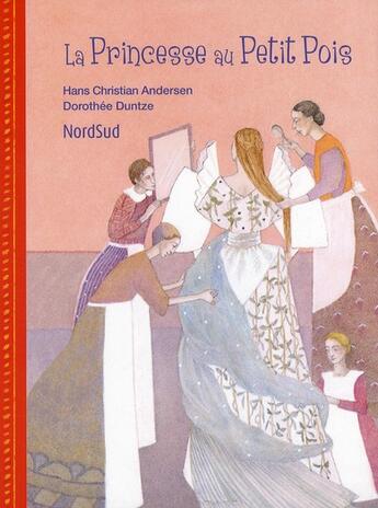 Couverture du livre « La princesse au petit pois » de Hans Christian Andersen et Dorothee Duntze aux éditions Nord-sud