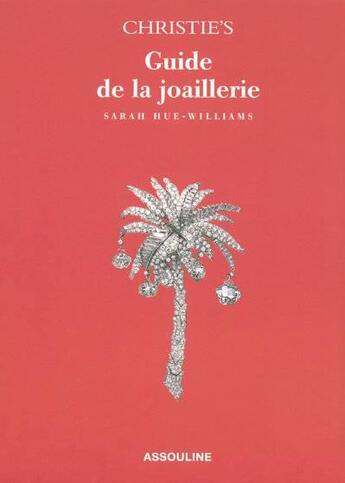 Couverture du livre « Christie s guide joaillerie » de Sarah Hue-Williams aux éditions Assouline