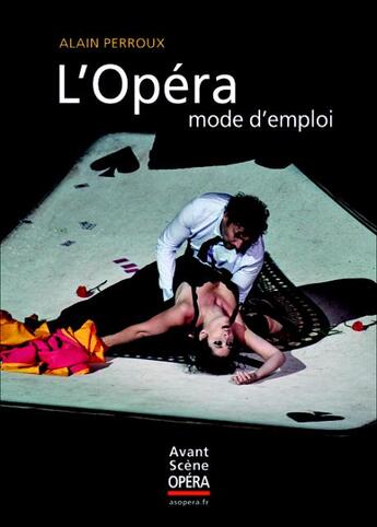 Couverture du livre « L'opéra mode d'emploi » de Alain Perroux aux éditions L'avant-scene Opera