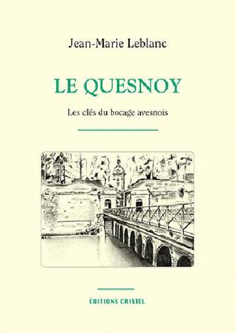 Couverture du livre « Le quesnoy » de Leblanc Jean-Marie aux éditions Cristel