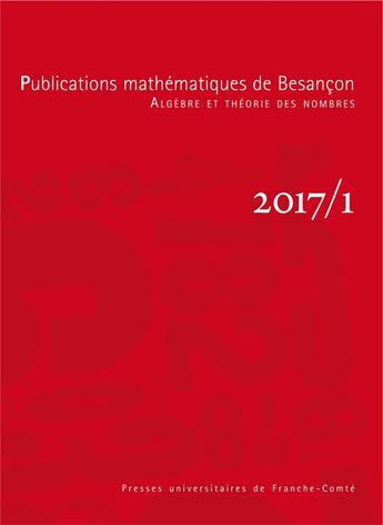 Couverture du livre « Publications mathematiques de besancon - algebre et theorie des nombr es - numero 2017/1 » de Delaunay Christophe aux éditions Pu De Franche Comte