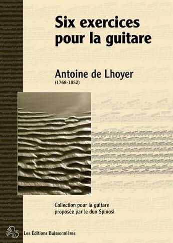 Couverture du livre « Six Exercices Pour La Guitare, Opus 27 » de Antoine De Lhoyer aux éditions Buissonnieres