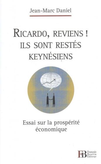 Couverture du livre « Ricardo, réveille-toi, ils sont restés keynésiens ; quel avenir économique après la crise ? » de Jean-Marc Daniel aux éditions Les Peregrines