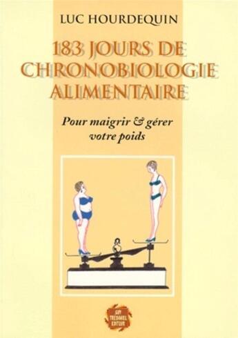 Couverture du livre « 183 jours de chronobiologie alimentaire » de Luc Hourdequin aux éditions Guy Trédaniel