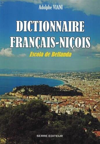 Couverture du livre « Dictionnaire français-niçois ; Escola de Bellanda » de Adolphe Viani aux éditions Serre