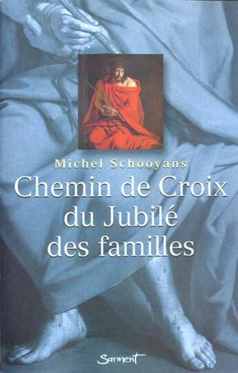 Couverture du livre « Chemin de croix du jubile des familles » de Michel Schooyans aux éditions Jubile