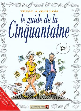 Couverture du livre « Le guide de la cinquantaine » de Guillon et Tepaz aux éditions Vents D'ouest