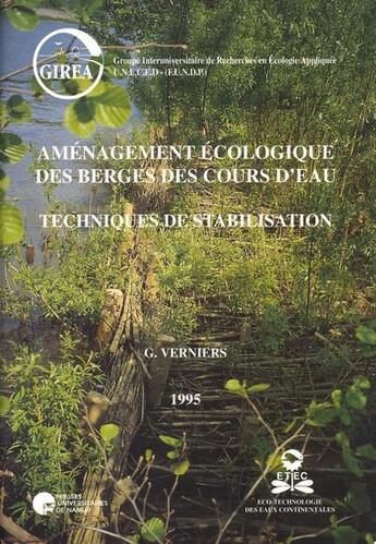 Couverture du livre « Aménagement écologique des berges des cours d'eau ; techniques de stabilisation » de Verniers Gisele aux éditions Pu De Namur