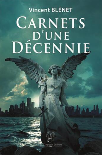 Couverture du livre « Carnets d'une décennie » de Vincent Blenet aux éditions La Compagnie Litteraire