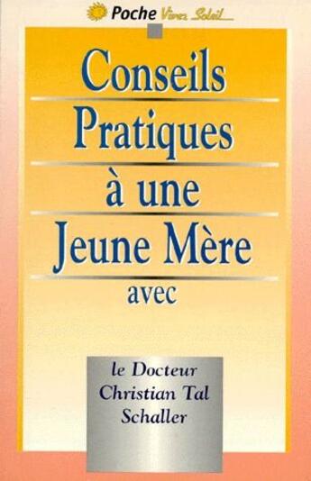 Couverture du livre « Conseils pratiques à une jeune mère » de Christian Tal Schaller aux éditions Vivez Soleil