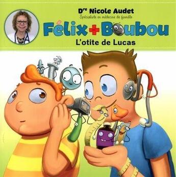 Couverture du livre « L'otite de Lucas » de Nicole Audet aux éditions Boomerang Jeunesse