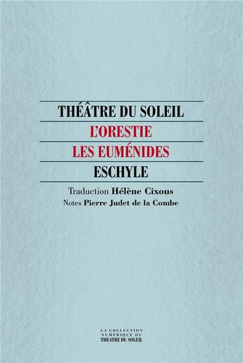 Couverture du livre « L'Orestie : les Euménides » de Eschyle aux éditions Theatre Du Soleil