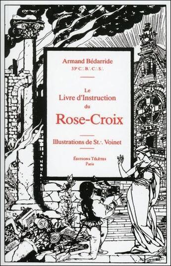 Couverture du livre « Le livre d'instruction du rose-croix » de Armand Bedarride aux éditions Teletes