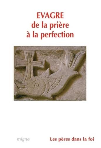 Couverture du livre « De la prière à la perfection » de Evagre Le Pontique aux éditions Jacques-paul Migne