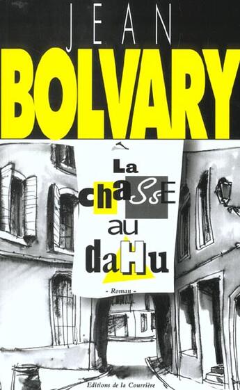 Couverture du livre « La Chasse Au Dahu » de Jean Bolvary aux éditions La Courriere