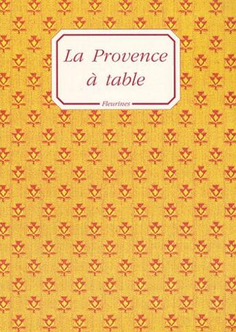 Couverture du livre « La Provence à table » de  aux éditions Fleurines