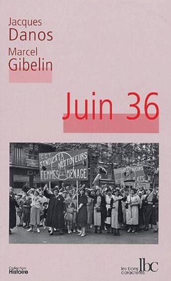 Couverture du livre « JUIN, 36 » de Jacques Danos et Marcel Gibelin aux éditions Les Bons Caracteres