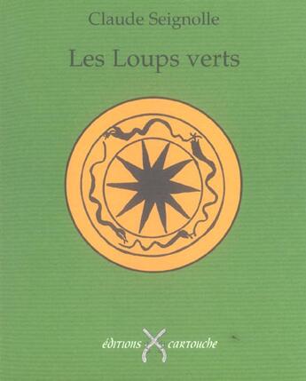 Couverture du livre « Loups Verts (Les) » de Claude Seignolle aux éditions Cartouche