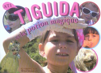 Couverture du livre « Tiguida et la potion magique » de  aux éditions Ou Sont Les Enfants