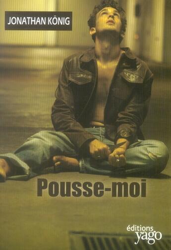 Couverture du livre « Pousse-moi » de Jonathan Konig aux éditions Yago