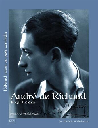 Couverture du livre « André de Richaud ou l'éternel retour au pays Comtadin » de Roger Colozzi aux éditions Toulourenc