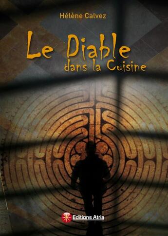 Couverture du livre « Le diable dans la cuisine » de Helene Calvez aux éditions Atria