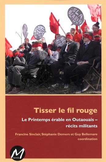 Couverture du livre « Tisser le fil rouge : le printemps erable en outaouais » de Sinclair Francine aux éditions M-editeur