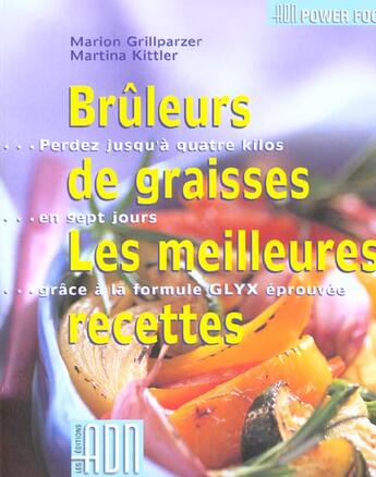 Couverture du livre « Bruleurs de graisses les meilleures recettes » de Grillparzer M aux éditions Adn