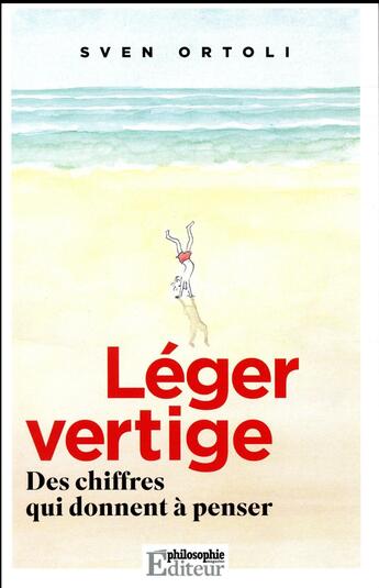 Couverture du livre « Léger vertige ; des chiffres qui donnent à penser » de Sven Ortoli aux éditions Philo Revue