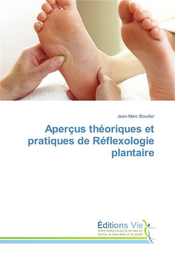 Couverture du livre « Aperçus théoriques et pratiques de réflexologie plantaire » de Jean-Marc Boudier aux éditions Vie