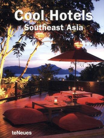 Couverture du livre « Cool hotels ; southeast Asia » de Martin Nicholas Kunz aux éditions Teneues - Livre