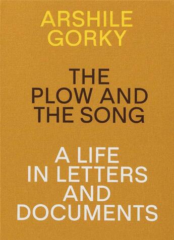 Couverture du livre « Arshile gorky the plow and the song » de Gorky Arshile aux éditions Hauser And Wirth