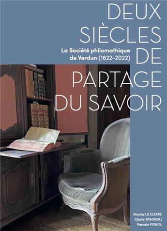 Couverture du livre « Deux siècles de partage du savoir : la société philomathique de Verdun (1822-2022) » de Cedric Spagnoli et Nicolas Le Clerre et Pascale Vignol aux éditions Snoeck Gent