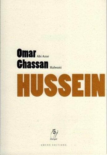 Couverture du livre « Hussein » de Omar Abi Azar et Ghassan Halwani aux éditions Amers Ed