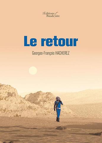 Couverture du livre « Le retour » de Georges-François Hacherez aux éditions Baudelaire