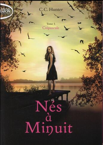 Couverture du livre « Nés à minuit Tome 5 : crépuscule » de C. C. Hunter aux éditions Michel Lafon Poche