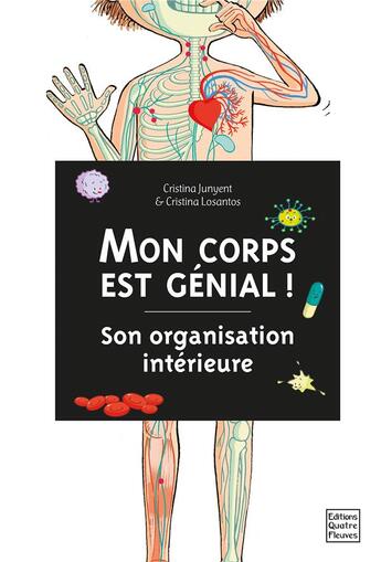 Couverture du livre « Mon corps est genial ! son organisation intérieure » de Cristina Losantos et Cristina Junyent aux éditions Quatre Fleuves