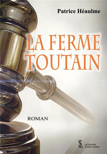 Couverture du livre « La ferme toutain » de Heaulme Patrice aux éditions Sydney Laurent