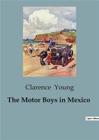 Couverture du livre « The Motor Boys in Mexico » de Young Clarence aux éditions Culturea