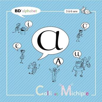 Couverture du livre « A E I O U ; Cali et Michipie » de Marc Boudot et Lucie Colinot aux éditions Pas A Pas Bd'orthographe