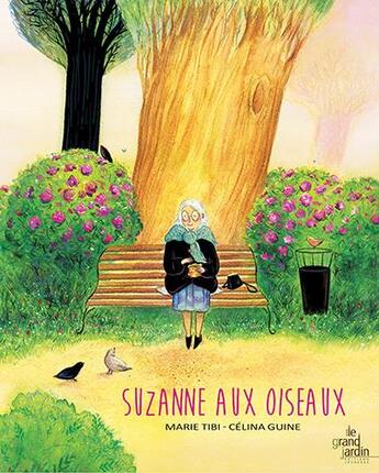 Couverture du livre « Suzanne aux oiseaux » de Marie Tibi et Celina Guine aux éditions Le Grand Jardin