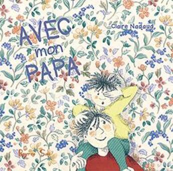 Couverture du livre « Avec mon papa » de Claire Nadaud aux éditions Beurre Sale