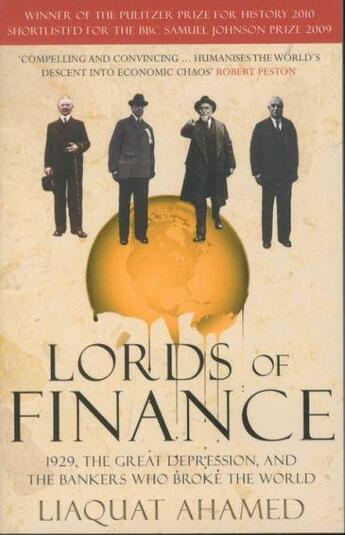 Couverture du livre « Lords of Finance ; 1929, the Great Depression, and the Bankers Who Broke the World » de Liaquat Ahamed aux éditions Windmill Books